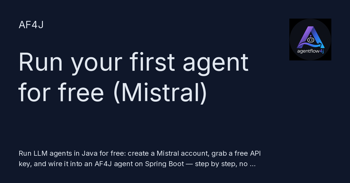Run your first agent for free (Mistral) - AgentFlow4J