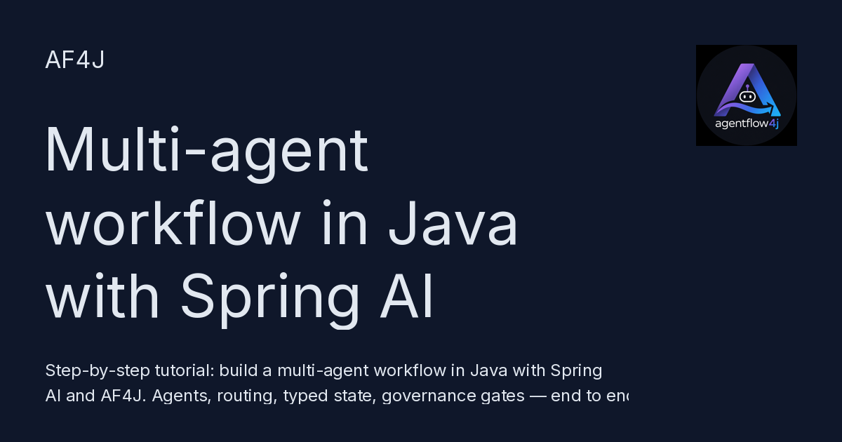 Multi-agent workflow in Java with Spring AI - AgentFlow4J