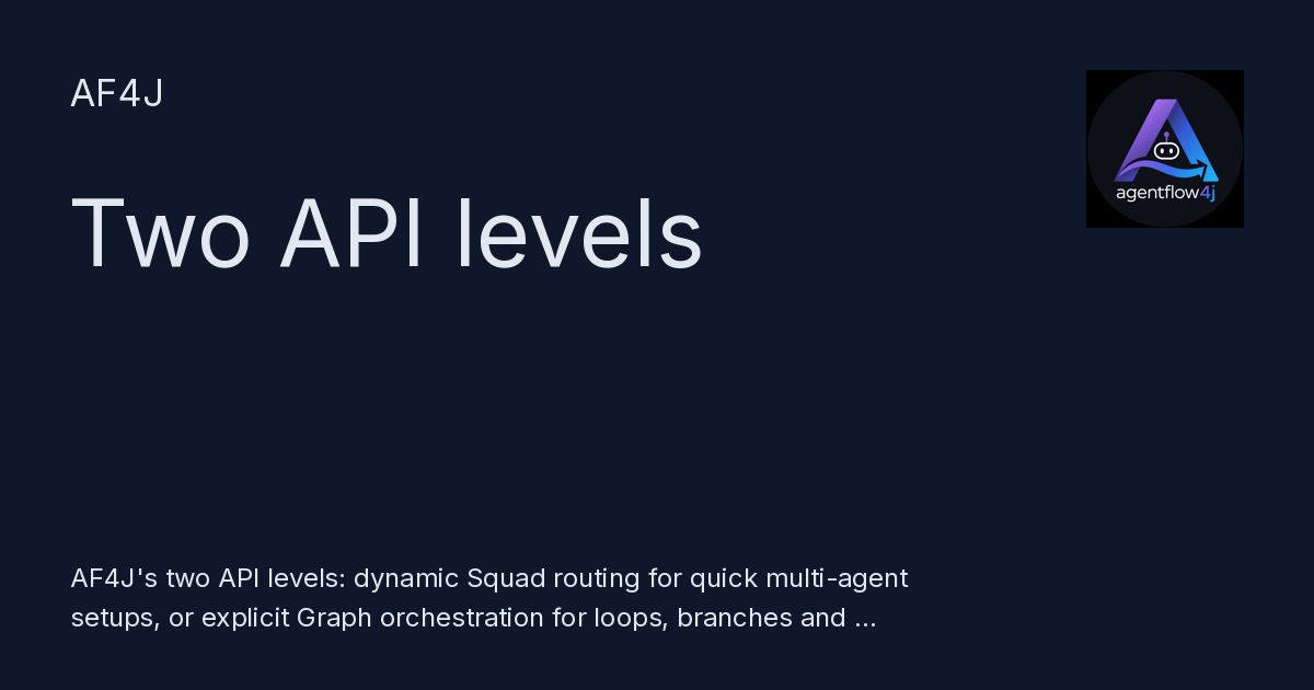 Two API levels - AgentFlow4J